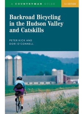 预订 Backroad Bicycling in the Hudson Valley and Catskills 在哈德逊河谷和卡茨基尔骑小路自行车: 9780881505788