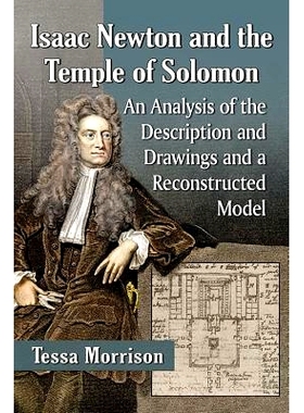 预订 Isaac Newton and the Temple of Solomon: An Analysis of the Description and Drawings and a Reconstructed Model 艾萨