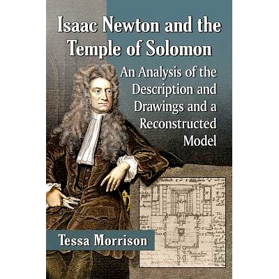 预订 Isaac Newton and the Temple of Solomon: An Analysis of the Description and Drawings and a Reconstructed Model 艾萨