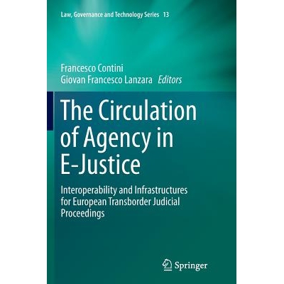预订 The Circulation of Agency in E-Justice: Interoperability and Infrastructures for European Transborder Judicial Proc