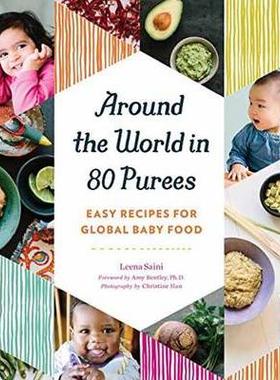 预订 Around the World in 80 Purees: Easy Recipes for Global Baby Food80 种果泥环游世界：全球婴儿食品的简易食谱: 97815947