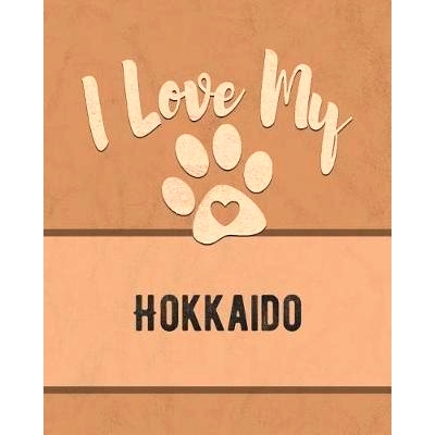 预订 I Love My Hokkaido: For the Pet You Love, Track Vet, Health, Medical, Vaccinations and More in this Book: 978107463