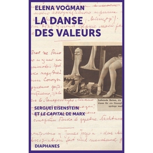 预订 La danse des valeurs: Sergueï Eisenstein et le Capital de Marx 价值之舞：谢尔盖·爱森斯坦与马克思的资本论（法语）: