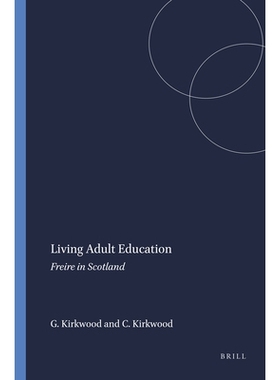预订 Living Adult Education: Freire in Scotland 生活成人教育：苏格兰的弗莱尔: 9789460915505