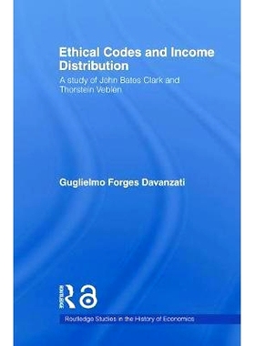 预订 Ethical Codes and Income Distribution: A Study of John Bates Clark and Thorstein Veblen: 9780415494113