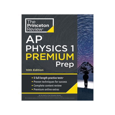 Princeton Review AP物理1高级 2024年备考指南 第10版 英文原版 出国留学 AP Physics 1 Premium Prep, 2024: 5 Practice Tests