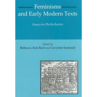 预订 Feminisms and Early Modern Texts: Essays for Phyllis Rachin: 9781575911366