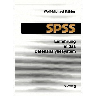 预订 Einführung in das Datenanalysesystem SPSS: Eine Anleitung zur EDV-gestützten statistischen Datenauswertung: 97835