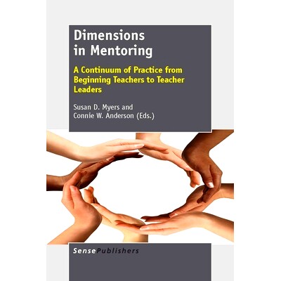 预订 Dimensions in Mentoring: A Continuum of Practice from Beginning Teachers to Teacher Leaders 辅导中的维度：从初级教