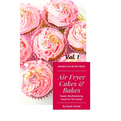 预订 Air Fryer Cakes And Bakes Vol. 1: Sweet, Mouthwatering Treats For The Family!: 9781802601787
