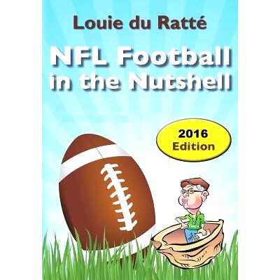 预订 NFL Football in the Nutshell: (Written by the Nut): 9781495911828