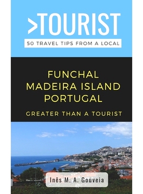 预订 Greater Than a Tourist- Funchal Madeira Island Portugal: 50 Travel Tips from a Local: 9798351879529