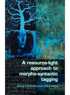 预订 A resource-light approach to morpho-syntactic tagging 形态句法标记的轻资源法: 9789042027688
