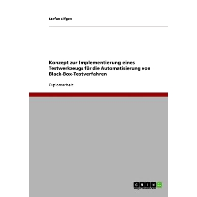 预订 Konzept Zur Implementierung Eines Testwerkzeugs Fur Die Automatisierung Von Black-Box-Testverfahren: 9783638717830