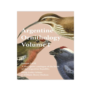 [预订]Argentine Ornithology, Volume I (of II) - A Descriptive Catalogue of the Birds of the Argentine Repu 9781473335646
