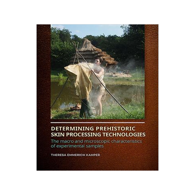 [预订]Determining Prehistoric Skin Processing Technologies 9789088908361