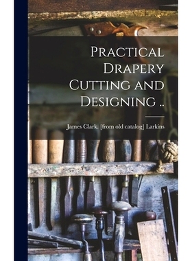 预订 Practical Drapery Cutting and Designing ..: 9781015871861