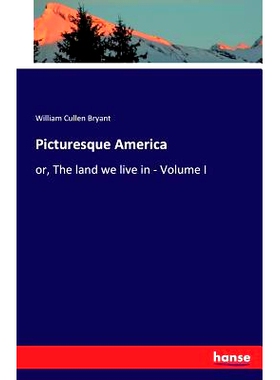 预订 Picturesque America: or, The land we live in - Volume I: 9783741118883