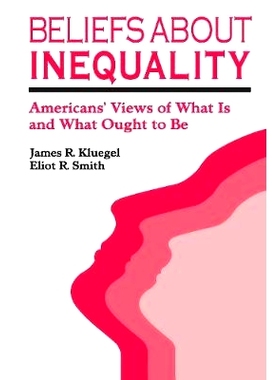 预订 Beliefs about Inequality: Americans’ Views of What is and What Ought to be: 9780202303277