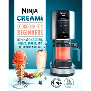 预订 Ninja Creami Cookbook for Beginners: Homemade Ice Cream, Gelato, Sorbet, and Other Frozen Treats: 9781647399863