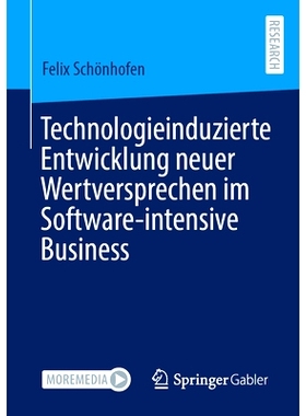 预订 Technologieinduzierte Entwicklung neuer Wertversprechen im Software-intensive Business: 9783658434700