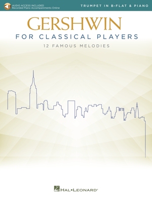 【预订】Gershwin for Classical Players: Trumpet and Piano Book with Recorded Piano Accompaniments Online: Trumpet ...