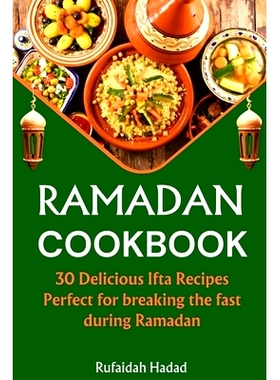 预订 Ramadan Cookbook: 30 Delicious Ifta Recipes Perfect For Breaking The Fast During Ramadan: 9798877084162