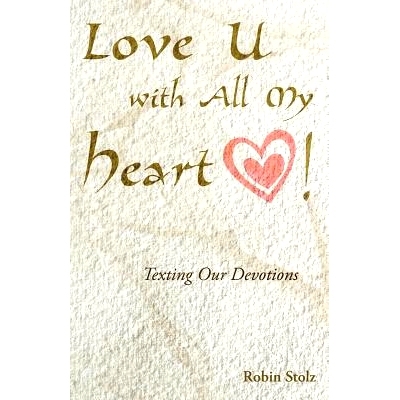 预订 Love U with All My Heart!: Texting Our Devotions: 9781449760083