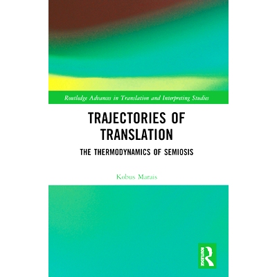 预订 Trajectories of Translation: The Thermodynamics of Semiosis 翻译轨迹：符号过程的热力学: 9781032460123