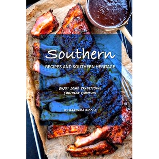 预订 Southern Recipes and Southern Heritage: Enjoy Some Traditional Southern Comfort: 9781090984746