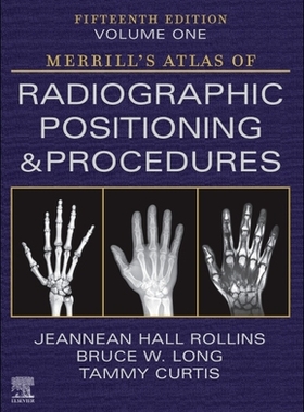 现货 Merrill’s Atlas of Radiographic Positioning and Procedures - Volum 9780323832809