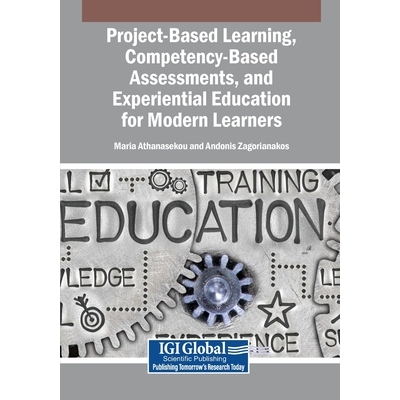 预订 Project-Based Learning, Competency-Based Assessments, and Experiential Education for Modern Learners: 9798337349589