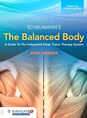 预订 The Balanced Body: A Guide to Deep Tissue and Neuromuscular Therapy, Enhanced Edition: A Guide to Deep Tissue and N