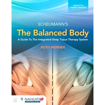 预订 The Balanced Body: A Guide to Deep Tissue and Neuromuscular Therapy, Enhanced Edition: A Guide to Deep Tissue and N