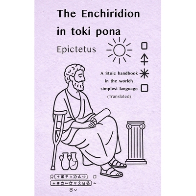 预订 Epictetus: The Enchiridion - in toki pona: A Stoic handbook in the world’s simplest language (with sitelen pona) 9