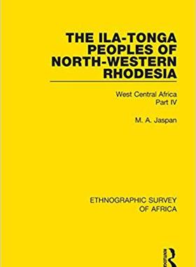 【预售】The Ila-Tonga Peoples of North-Western Rhodesia: West Central Africa Part IV