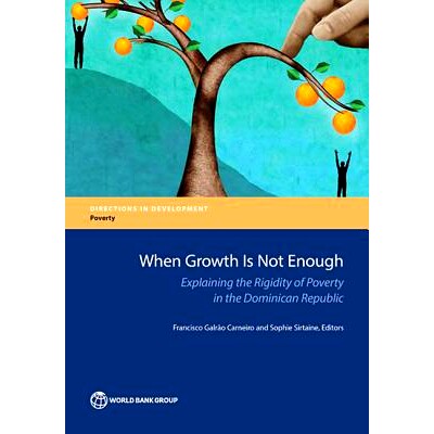 预订 When Growth Is Not Enough: Explaining the Rigidity of Poverty in the Dominican Republic 当增长不够时：解释多米尼加