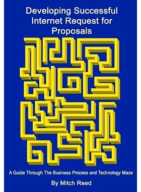 预订 Developing Successful Internet Request for Proposals: A Guide Through The Business Process and Technology Maze: 978