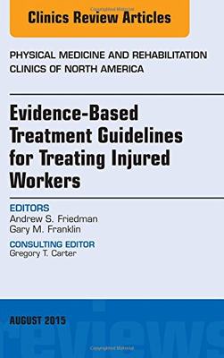 【预订】Evidence-Based Treatment Guidelines for Treating Injured Workers, An Issue of Physical Medicine and Rehabi...