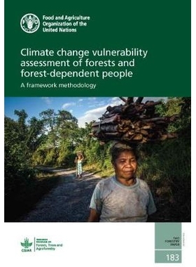 预订 Climate Change Vulnerability Assessment of Forests and Forest-dependent People 森林和森林依赖者的气候变化脆弱性评估