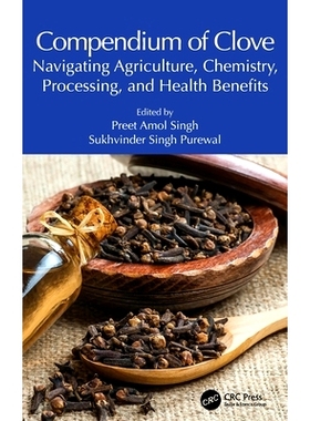 预订 Compendium of Clove: Navigating Agriculture, Chemistry, Processing, and Health Benefits 丁香纲目：驾驭农业、化学、