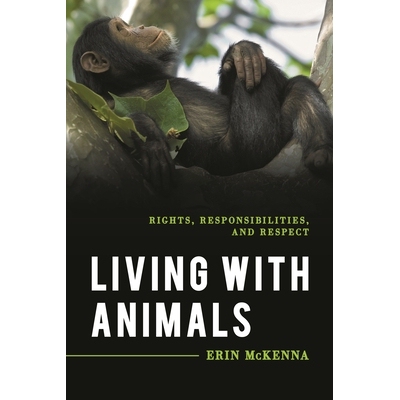 预订 Living with Animals: Rights, Responsibilities, and Respect 与动物同住：权利，责任和尊重: 9781538128206