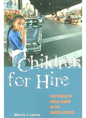 预订 Children for Hire: The Perils of Child Labor in the United States: 9780313361357