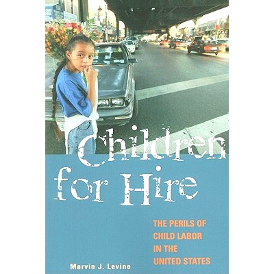 预订 Children for Hire: The Perils of Child Labor in the United States: 9780313361357