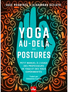 预订 Yoga au-delà des postures: Petit manuel à l’usage des yogis et des professeurs de yoga 瑜伽*姿势: 97823833803
