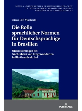 预订 Die Rolle sprachlicher Normen für Deutschsprachige in Brasilien: Untersuchungen bei Nachfahren von Eingewanderten
