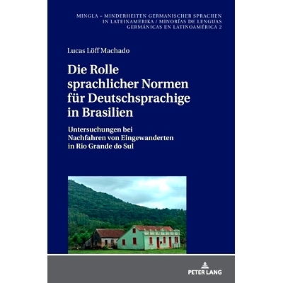 预订 Die Rolle sprachlicher Normen für Deutschsprachige in Brasilien: Untersuchungen bei Nachfahren von Eingewanderten