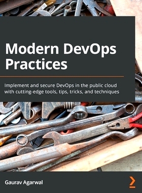 预订 Modern DevOps Practices: Implement and secure DevOps in the public cloud with cutting-edge tools, tips, tricks, and