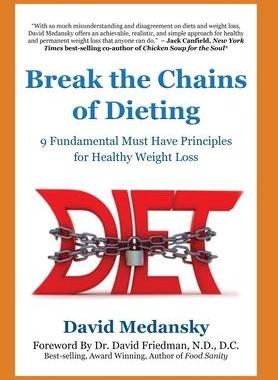[预订]Break the Chains of Dieting: 9 Fundamental Must Have Principles for Healthy Weight Loss 9798985057812