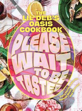 [预订]Please Wait to Be Tasted: The Lil’ Deb’s Oasis Cookbook 9781648960253